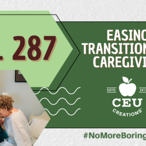 Care Patrol ODL 287: Easing Transitions in Caregiving