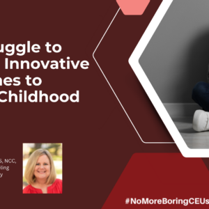 ODL 309: From Struggle to Strength: Innovative Approaches to Treating Childhood Anxiety