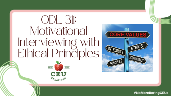 ODL 311 Motivational Interviewing with Ethical Principles