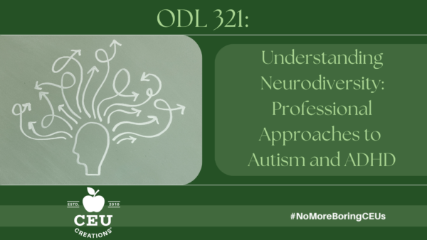 ODL 321 Understanding Neurodiversity Professional Approaches to Autism and ADHD